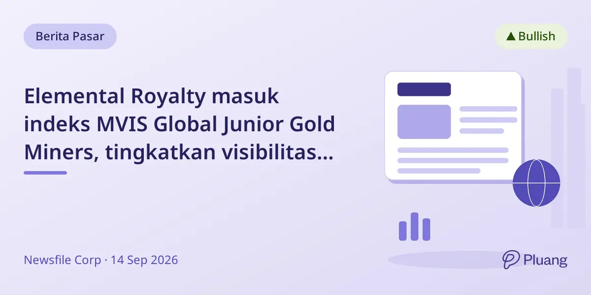 Elemental Royalty masuk indeks MVIS Global Junior Gold Miners, tingkatkan visibilitas dan likuiditas.