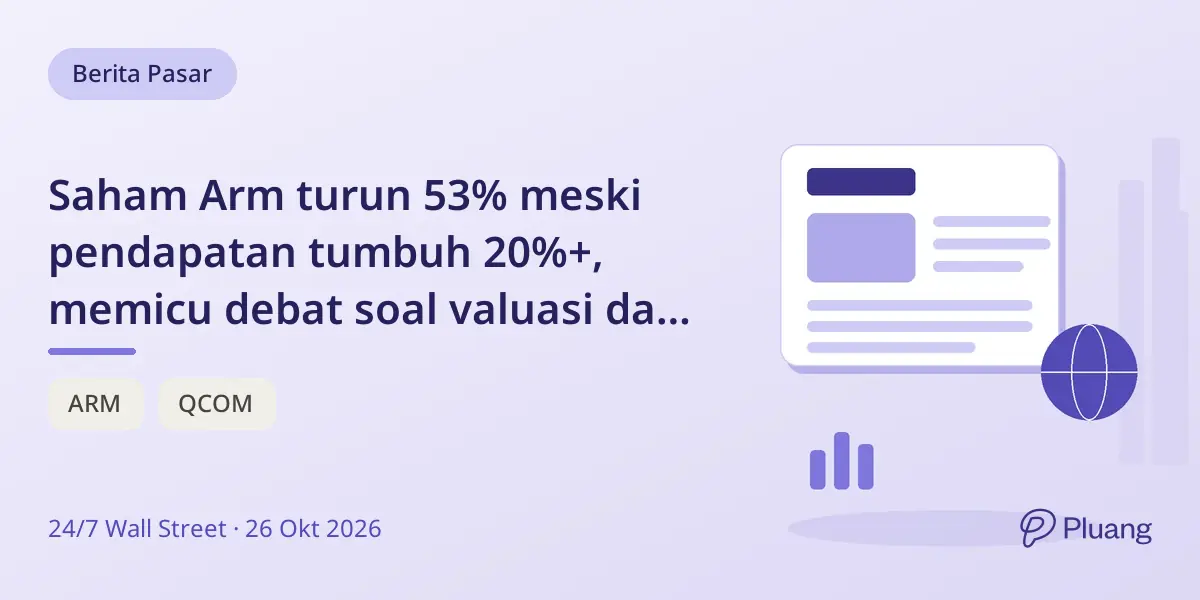 Saham Arm turun 53% meski pendapatan tumbuh 20%+, memicu debat soal valuasi dan prospek CPU AI.