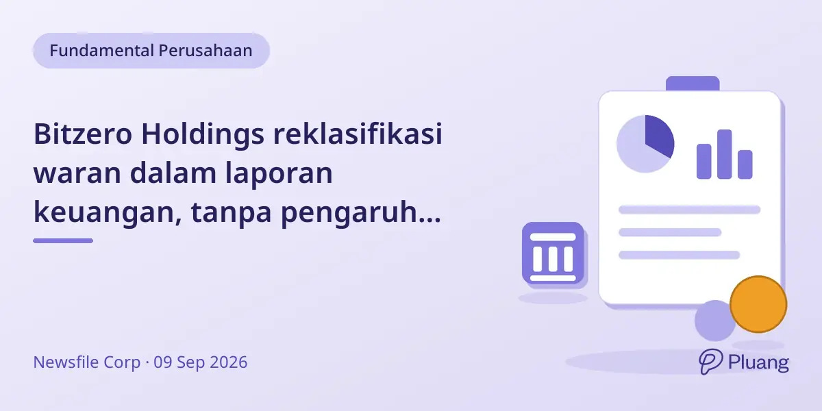 Bitzero Holdings reklasifikasi waran dalam laporan keuangan, tanpa pengaruh pada aset atau rugi bersih