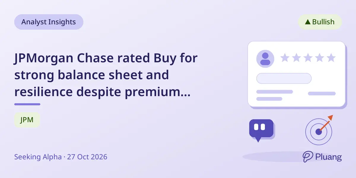 JPMorgan Chase rated Buy for strong balance sheet and resilience despite premium valuation.