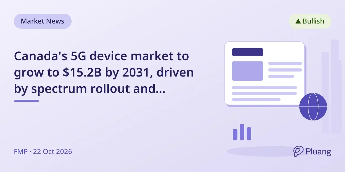 Canada's 5G device market to grow to $15.2B by 2031, driven by spectrum rollout and enterprise IoT demand