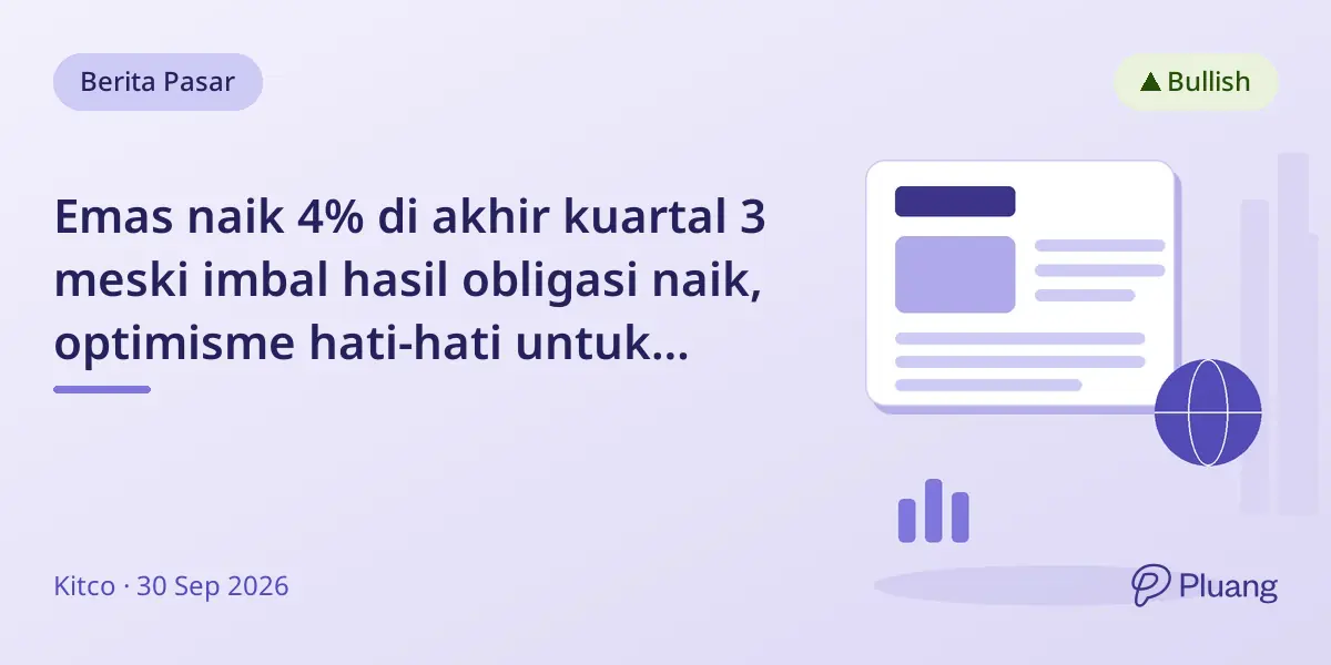 Emas naik 4% di akhir kuartal 3 meski imbal hasil obligasi naik, optimisme hati-hati untuk kuartal 4.