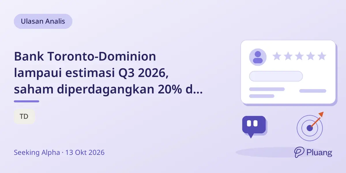 Bank Toronto-Dominion lampaui estimasi Q3 2026, saham diperdagangkan 20% di atas nilai wajar
