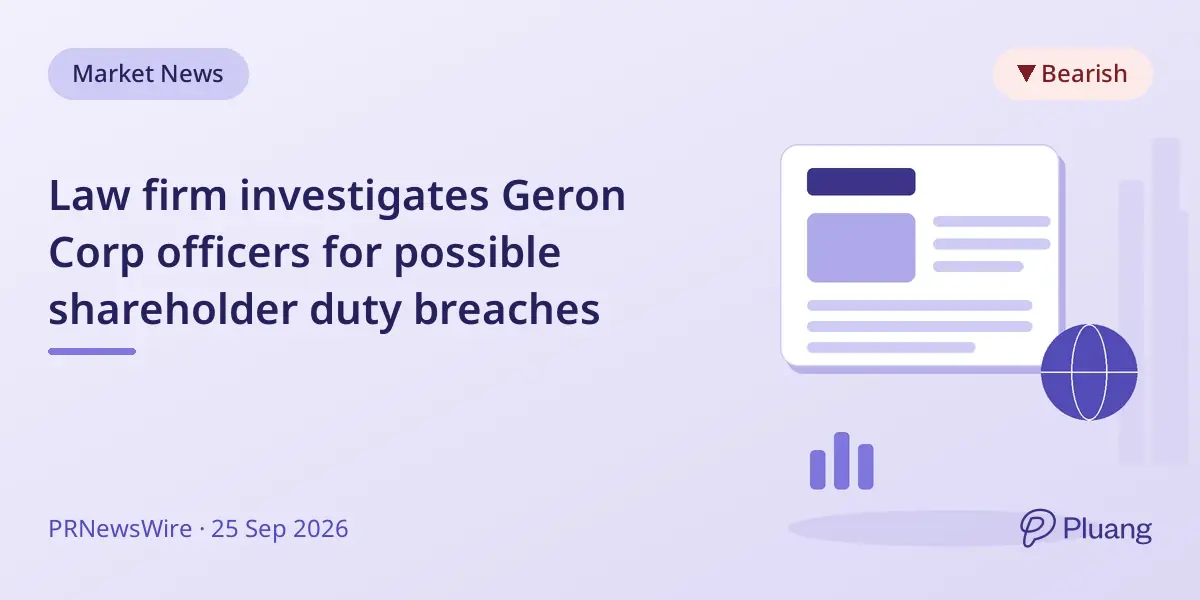 Law firm investigates Geron Corp officers for possible shareholder duty breaches