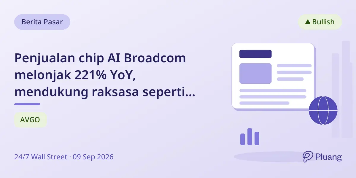 Penjualan chip AI Broadcom melonjak 221% YoY, mendukung raksasa seperti Alphabet dan Meta dengan pertumbuhan pendapatan besar.