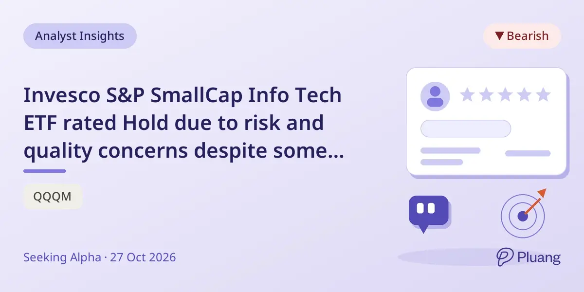 Invesco S&P SmallCap Info Tech ETF rated Hold due to risk and quality concerns despite some positives.