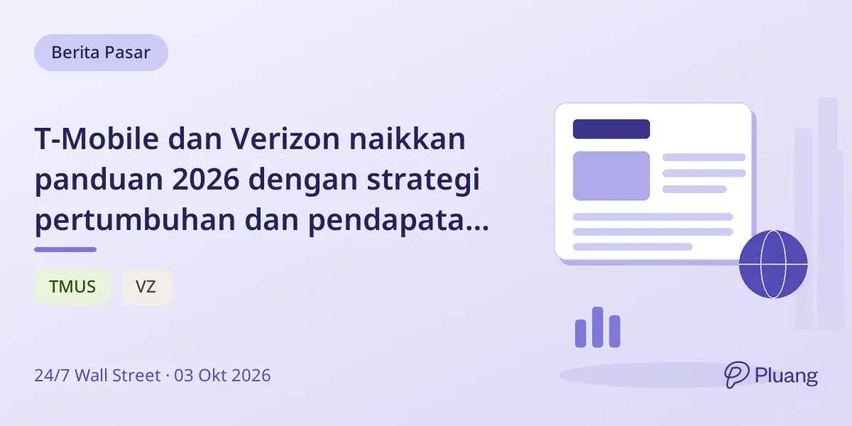 T-Mobile dan Verizon naikkan panduan 2026 dengan strategi pertumbuhan dan pendapatan yang berbeda.
