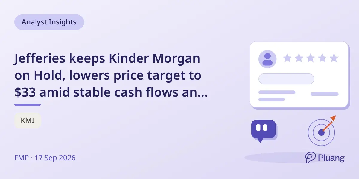 Jefferies keeps Kinder Morgan on Hold, lowers price target to $33 amid stable cash flows and growth.