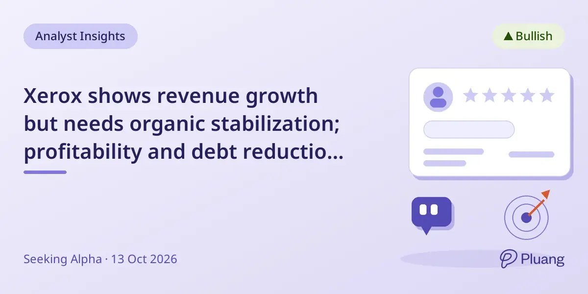 Xerox shows revenue growth but needs organic stabilization; profitability and debt reduction improve.