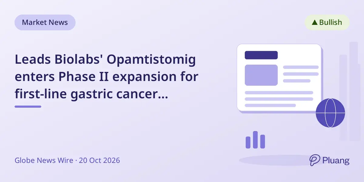 Leads Biolabs' Opamtistomig enters Phase II expansion for first-line gastric cancer treatment