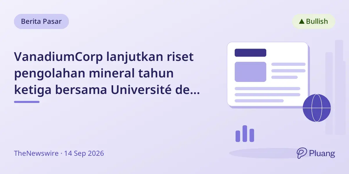 VanadiumCorp lanjutkan riset pengolahan mineral tahun ketiga bersama Université de Sherbrooke untuk proyek Lac Doré.