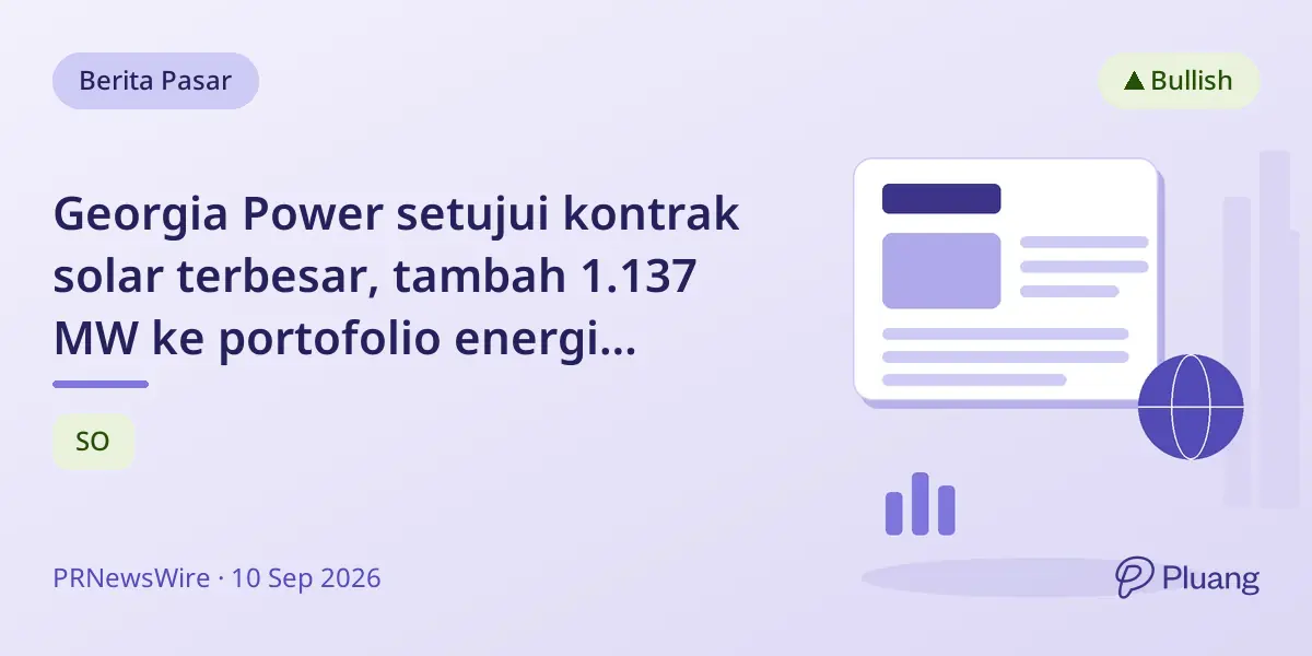 Georgia Power setujui kontrak solar terbesar, tambah 1.137 MW ke portofolio energi terbarukan.