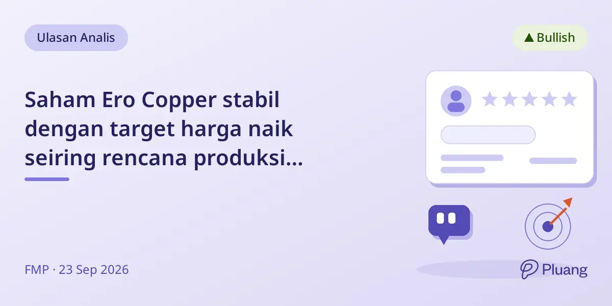 Saham Ero Copper stabil dengan target harga naik seiring rencana produksi meningkat hingga 2028.