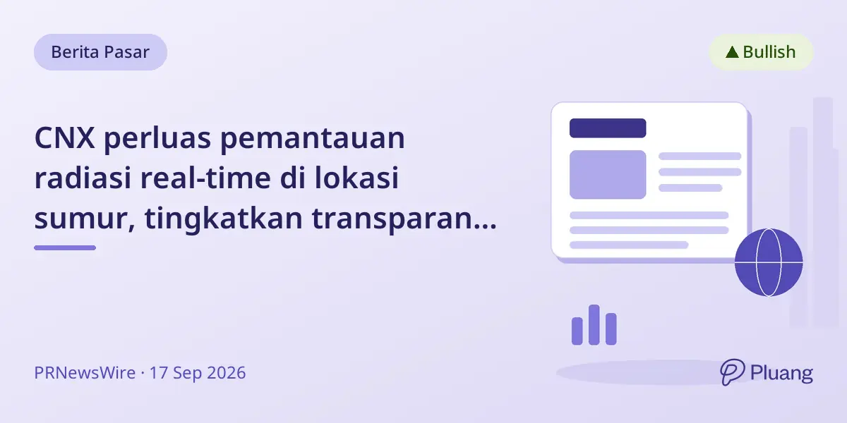 CNX perluas pemantauan radiasi real-time di lokasi sumur, tingkatkan transparansi di Pennsylvania.