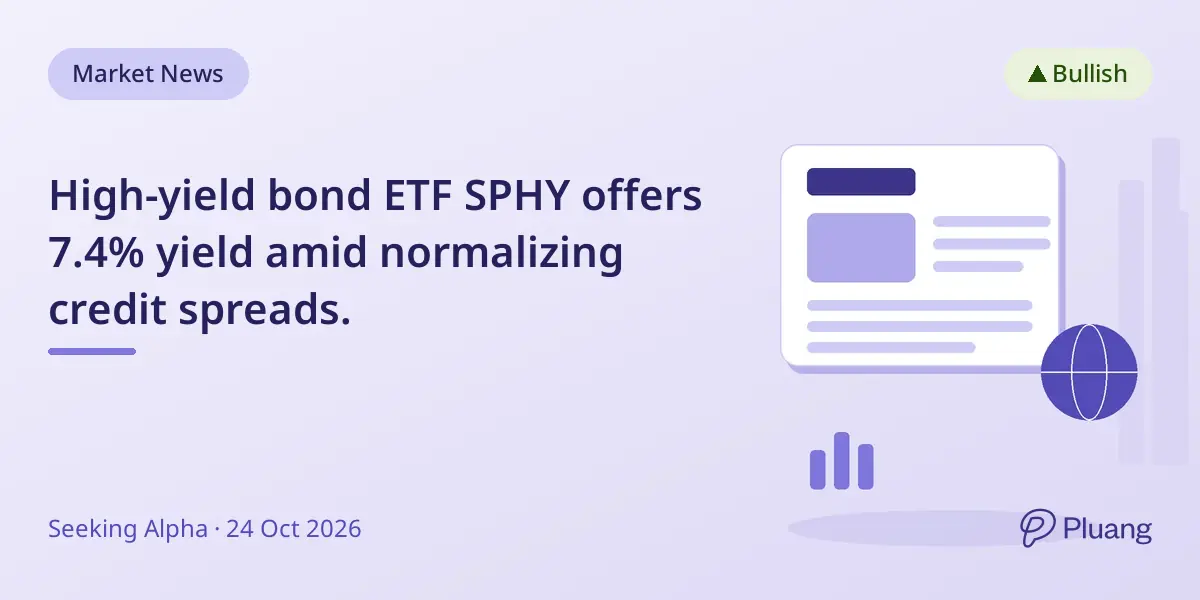 High-yield bond ETF SPHY offers 7.4% yield amid normalizing credit spreads.