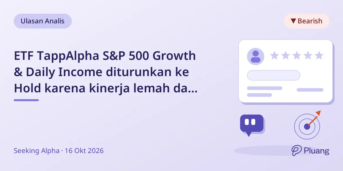 ETF TappAlpha S&P 500 Growth & Daily Income diturunkan ke Hold karena kinerja lemah dan perlindungan risiko terbatas.