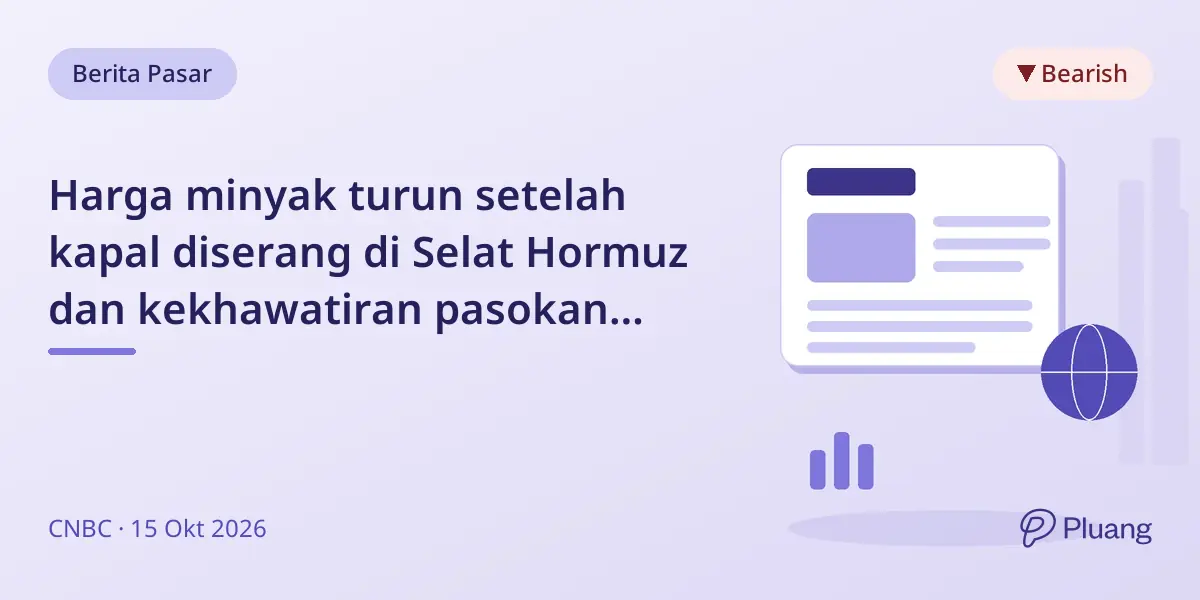 Harga minyak turun setelah kapal diserang di Selat Hormuz dan kekhawatiran pasokan diesel.
