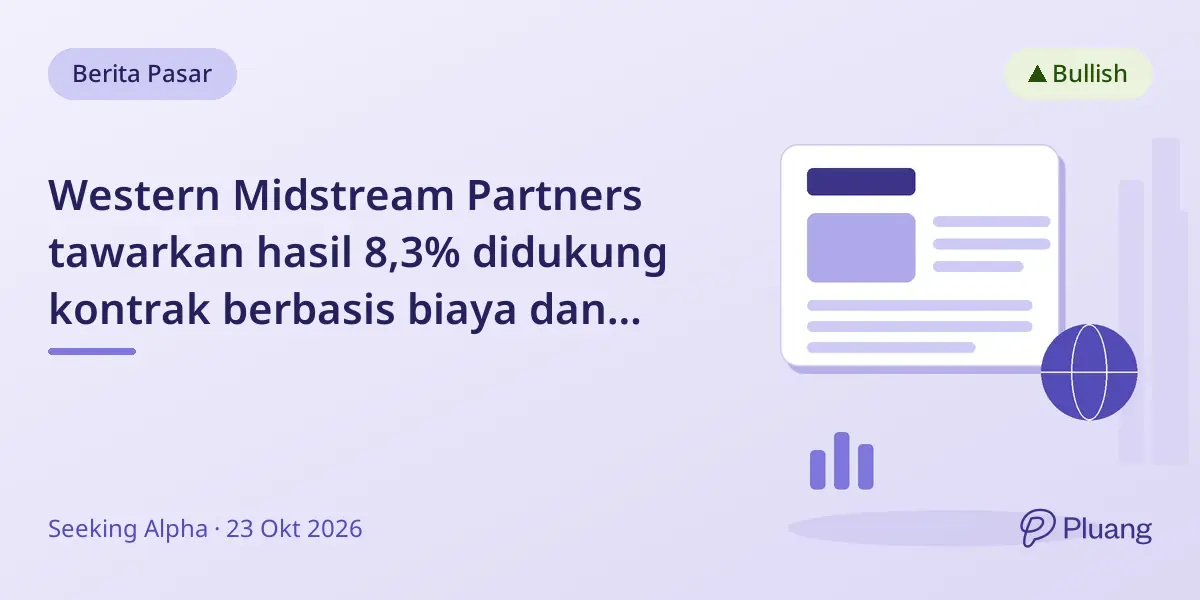 Western Midstream Partners tawarkan hasil 8,3% didukung kontrak berbasis biaya dan ekspansi infrastruktur.