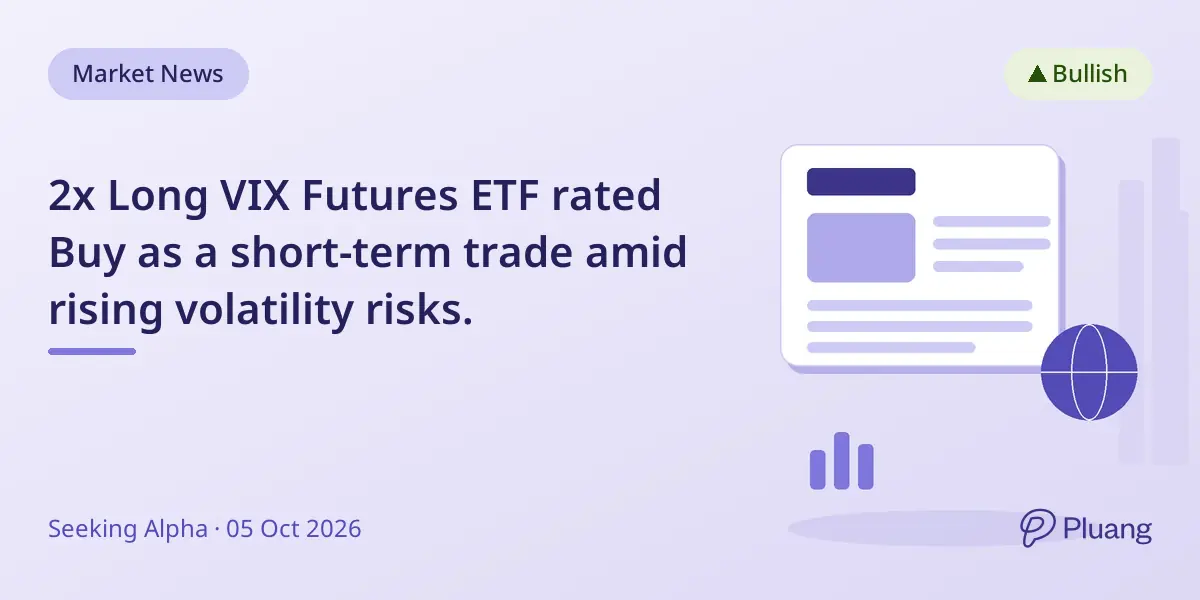 2x Long VIX Futures ETF rated Buy as a short-term trade amid rising volatility risks.