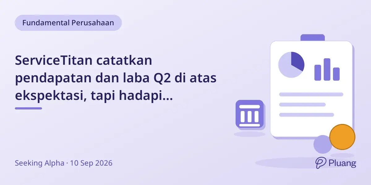 ServiceTitan catatkan pendapatan dan laba Q2 di atas ekspektasi, tapi hadapi tantangan pertumbuhan dan margin.