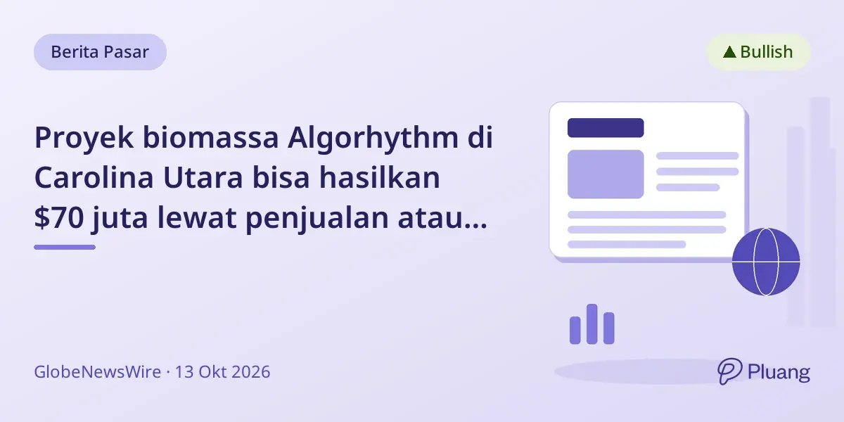 Proyek biomassa Algorhythm di Carolina Utara bisa hasilkan $70 juta lewat penjualan atau EBITDA tahunan $4 juta+.