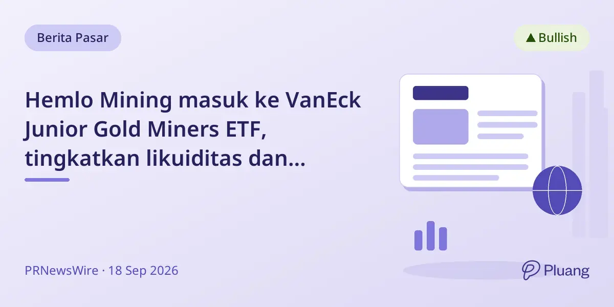 Hemlo Mining masuk ke VanEck Junior Gold Miners ETF, tingkatkan likuiditas dan visibilitas.