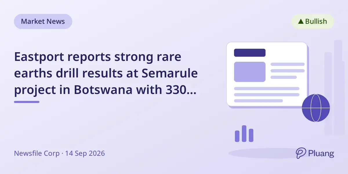 Eastport reports strong rare earths drill results at Semarule project in Botswana with 330m at 0.21% TREO.