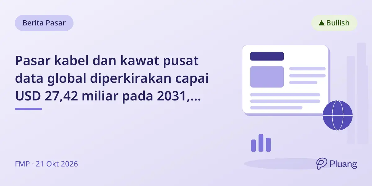 Pasar kabel dan kawat pusat data global diperkirakan capai USD 27,42 miliar pada 2031, didorong oleh pertumbuhan AI.