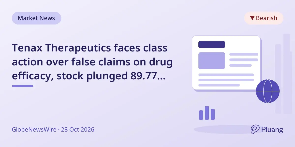 Tenax Therapeutics faces class action over false claims on drug efficacy, stock plunged 89.77% after trial failure.