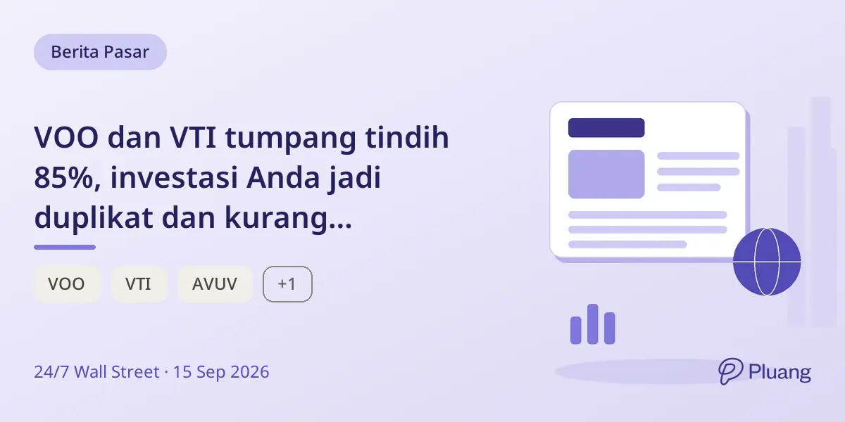 VOO dan VTI tumpang tindih 85%, investasi Anda jadi duplikat dan kurang diversifikasi.