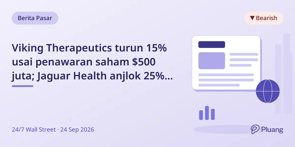 Viking Therapeutics turun 15% usai penawaran saham $500 juta; Jaguar Health anjlok 25% tanpa kabar baru.
