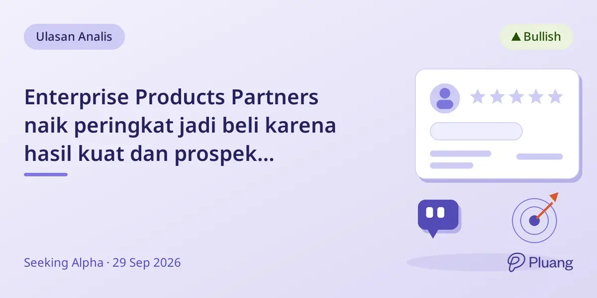 Enterprise Products Partners naik peringkat jadi beli karena hasil kuat dan prospek pertumbuhan lebih tinggi