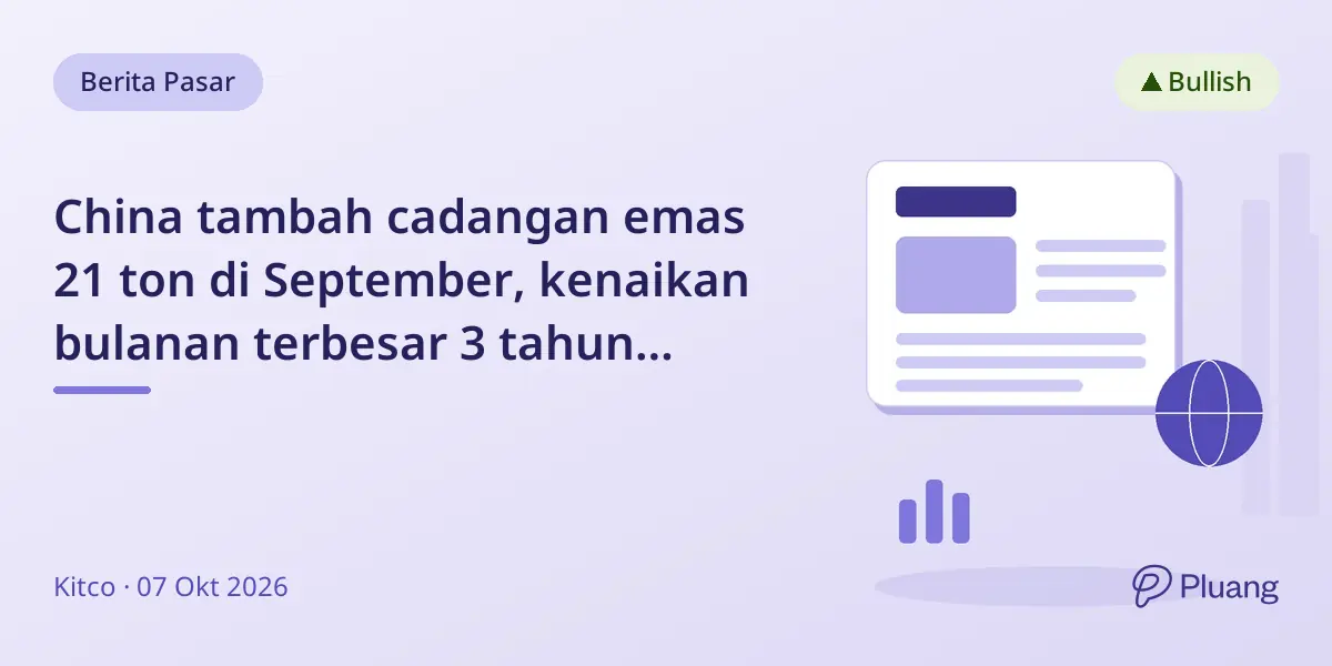 China tambah cadangan emas 21 ton di September, kenaikan bulanan terbesar 3 tahun terakhir.