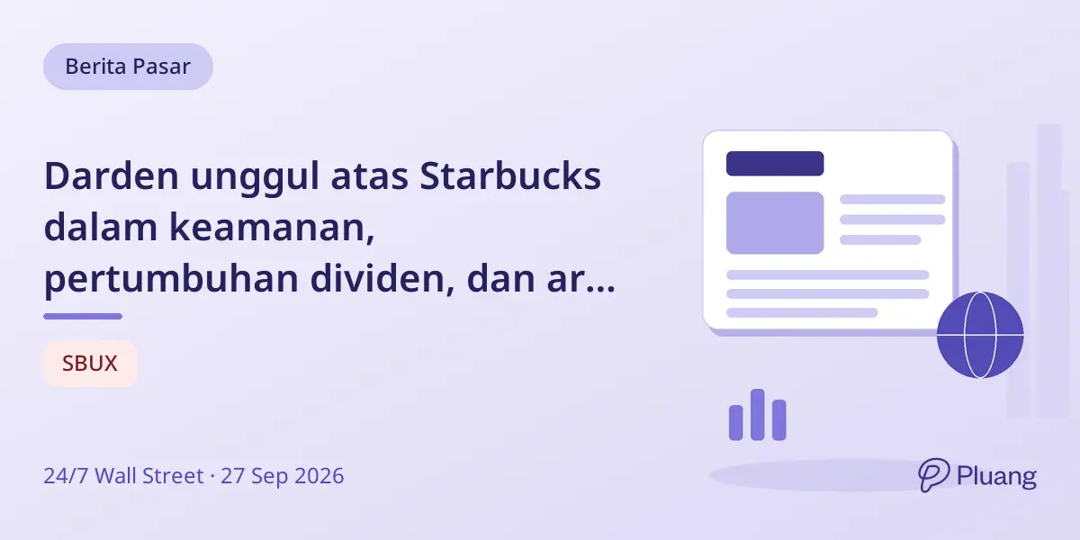 Darden unggul atas Starbucks dalam keamanan, pertumbuhan dividen, dan arus kas meski harga saham turun.
