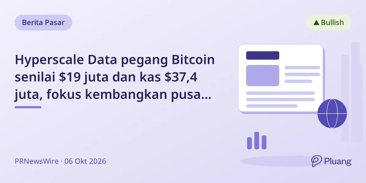 Hyperscale Data pegang Bitcoin senilai $19 juta dan kas $37,4 juta, fokus kembangkan pusat data AI.