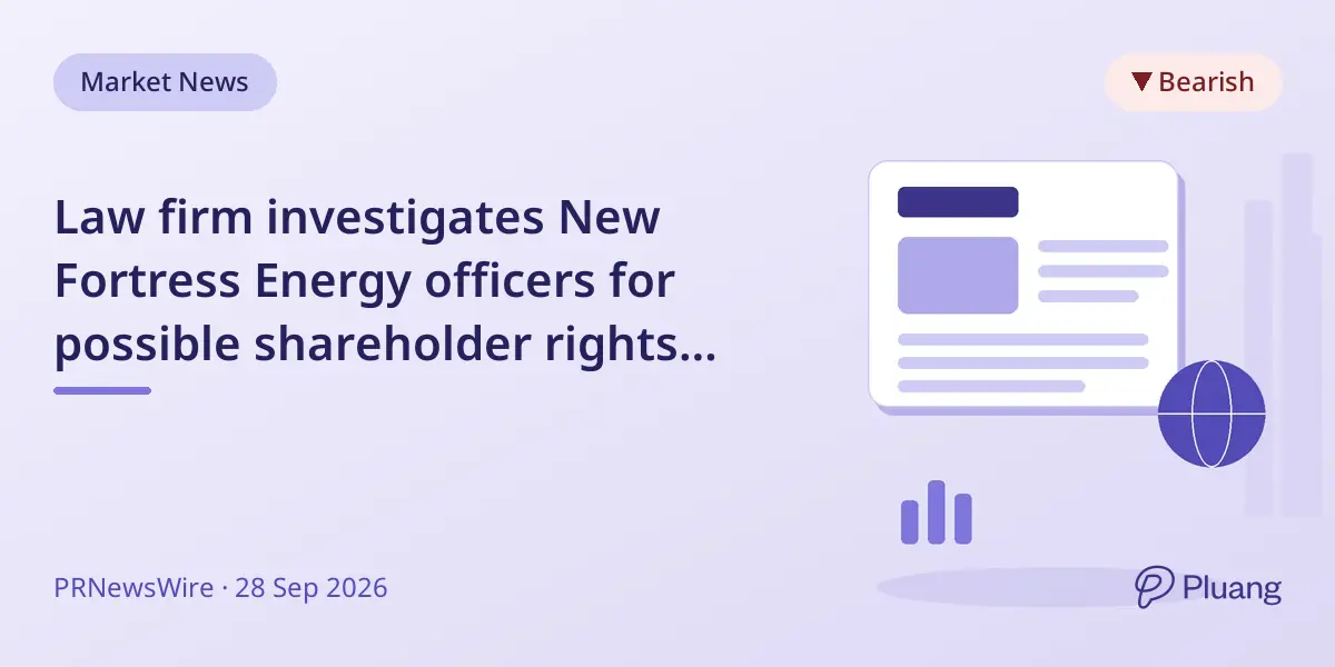 Law firm investigates New Fortress Energy officers for possible shareholder rights breaches