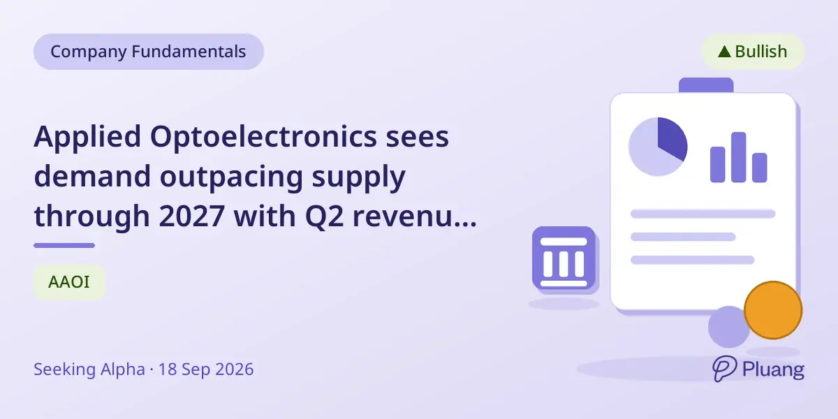 Applied Optoelectronics sees demand outpacing supply through 2027 with Q2 revenue up 86%