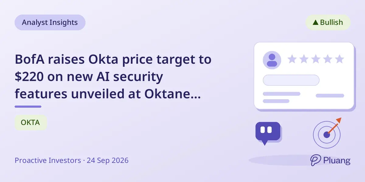 BofA raises Okta price target to $220 on new AI security features unveiled at Oktane 2026.