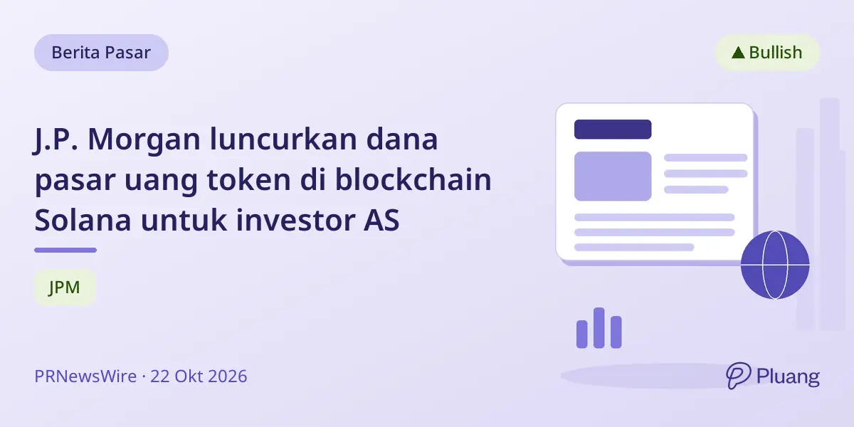 J.P. Morgan luncurkan dana pasar uang token di blockchain Solana untuk investor AS