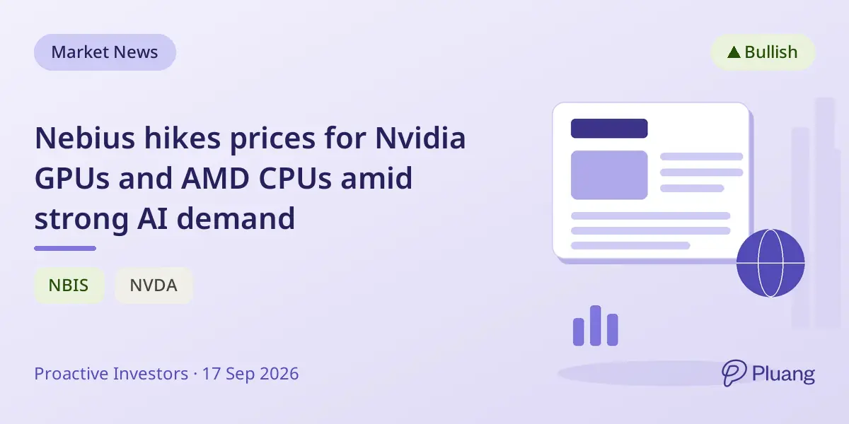 Nebius hikes prices for Nvidia GPUs and AMD CPUs amid strong AI demand