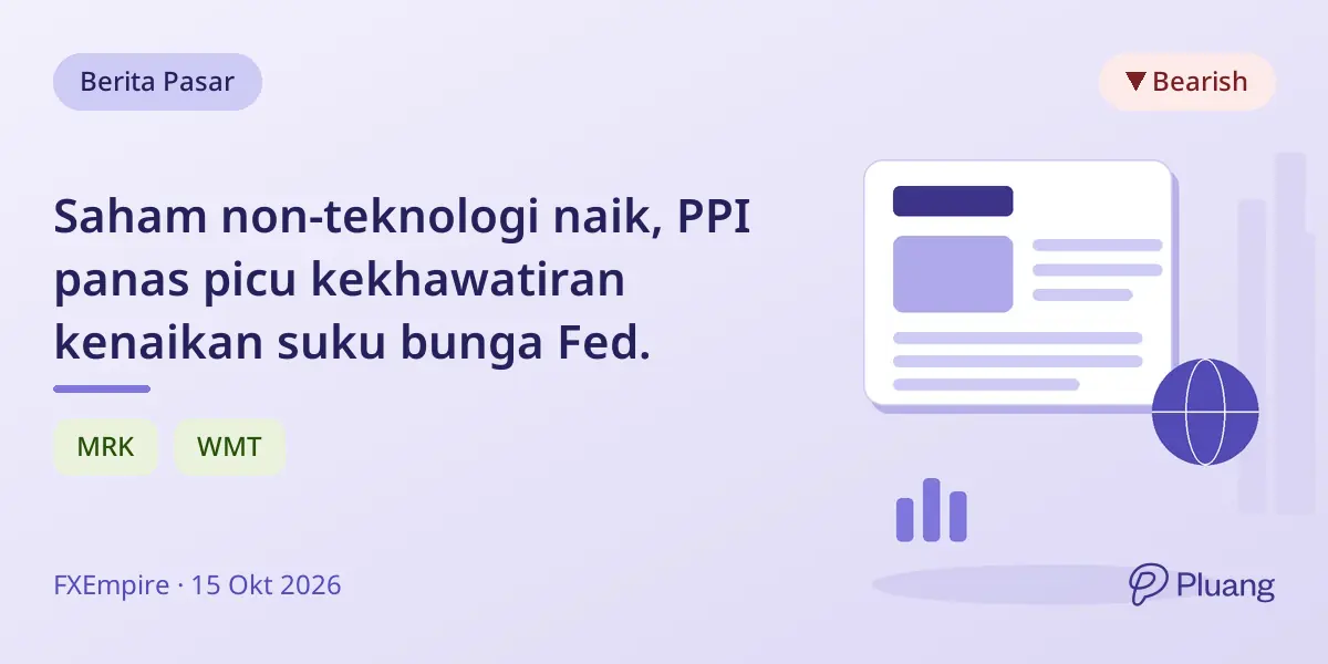 Saham non-teknologi naik, PPI panas picu kekhawatiran kenaikan suku bunga Fed.