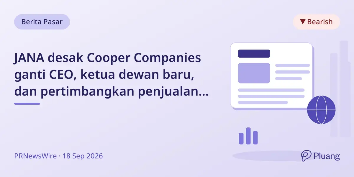 JANA desak Cooper Companies ganti CEO, ketua dewan baru, dan pertimbangkan penjualan aset karena kinerja buruk.