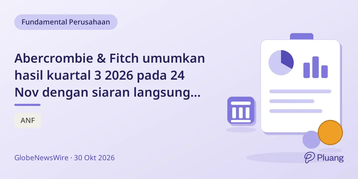 Abercrombie & Fitch umumkan hasil kuartal 3 2026 pada 24 Nov dengan siaran langsung dan konferensi.