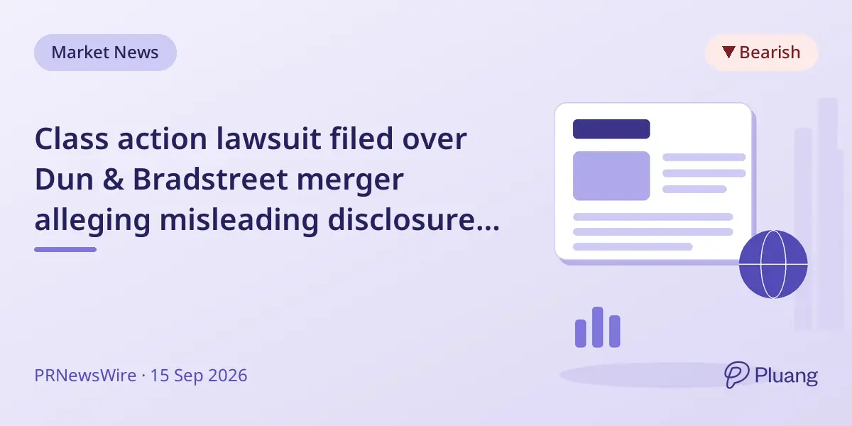 Class action lawsuit filed over Dun & Bradstreet merger alleging misleading disclosures and undervaluation.
