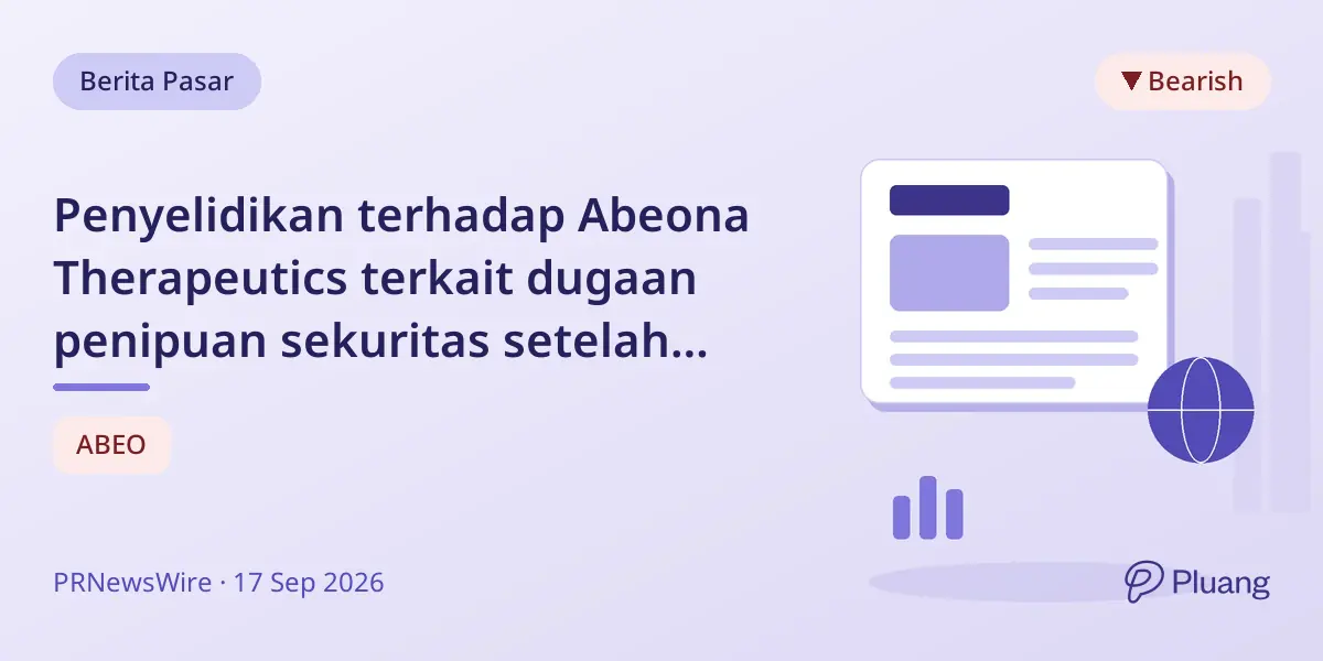 Penyelidikan terhadap Abeona Therapeutics terkait dugaan penipuan sekuritas setelah laporan pendapatan Q2.