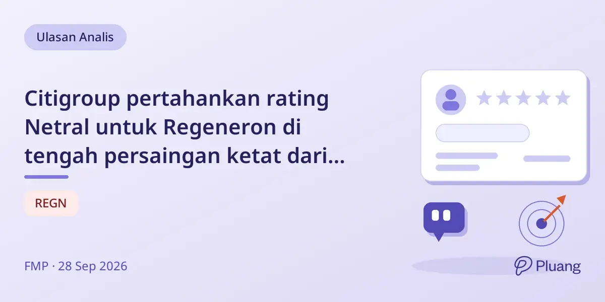 Citigroup pertahankan rating Netral untuk Regeneron di tengah persaingan ketat dari keberhasilan obat mata Kodiak Sciences