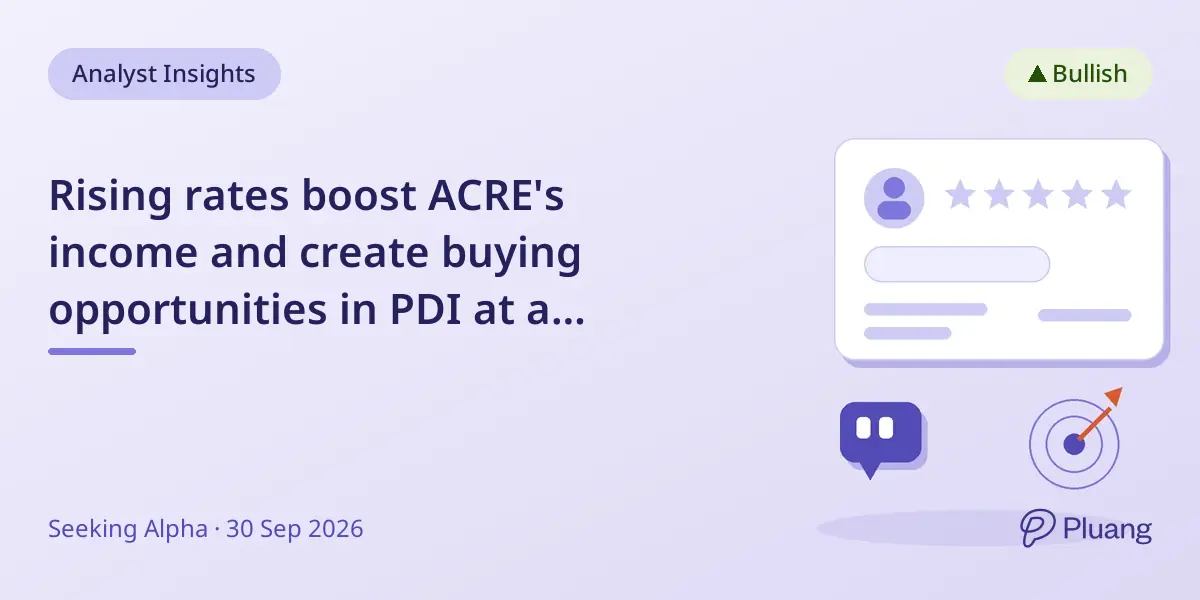 Rising rates boost ACRE's income and create buying opportunities in PDI at a discount