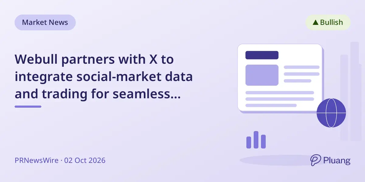 Webull partners with X to integrate social-market data and trading for seamless investing.