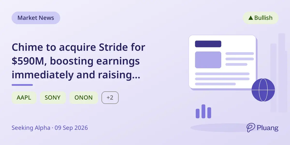 Chime to acquire Stride for $590M, boosting earnings immediately and raising guidance.