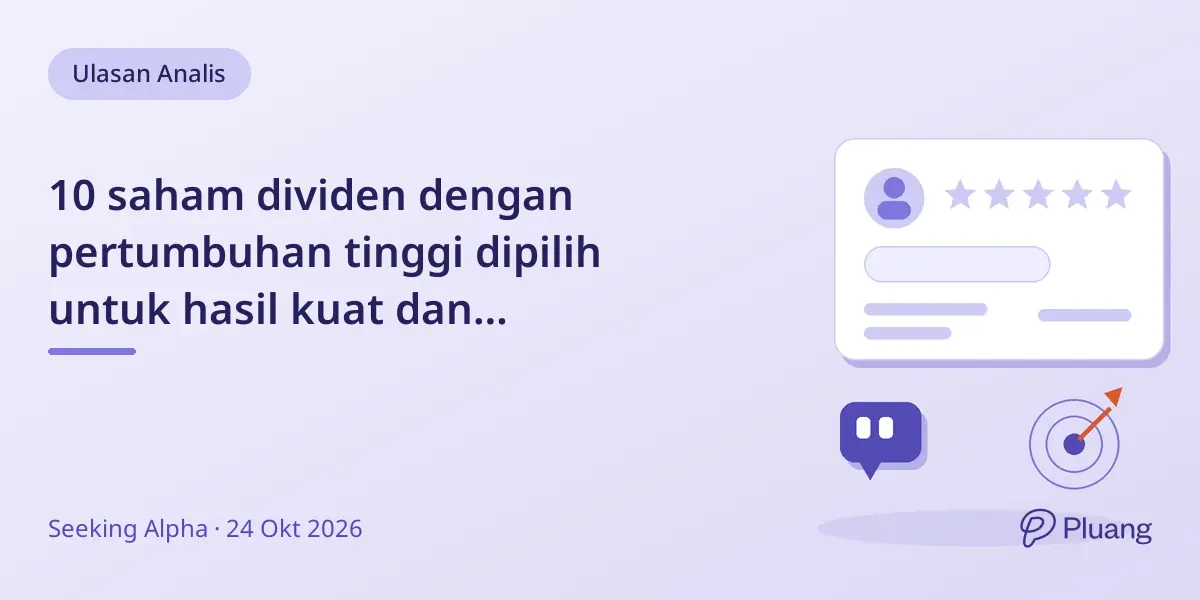 10 saham dividen dengan pertumbuhan tinggi dipilih untuk hasil kuat dan berkelanjutan selama 3+ tahun